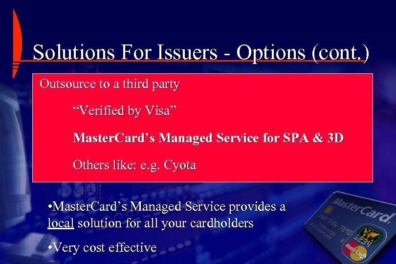 Solutions For Issuers - Options (cont. ) Outsource to a third party – “Verified