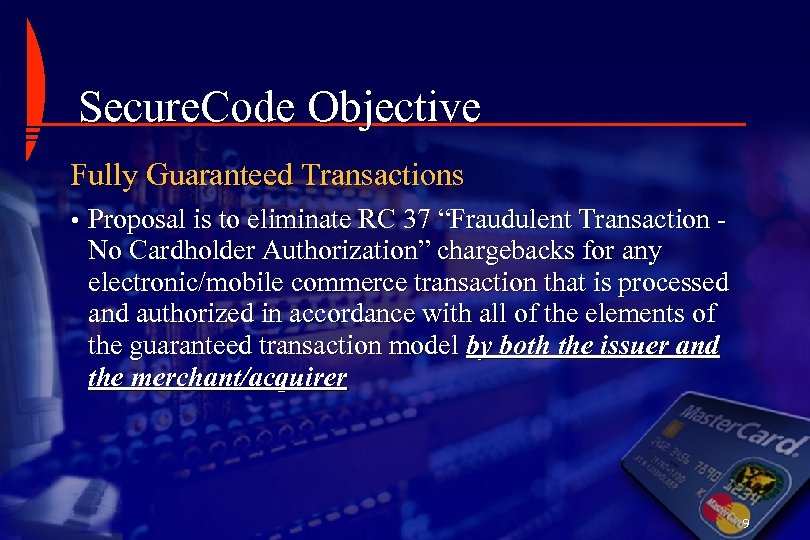 Secure. Code Objective Fully Guaranteed Transactions • Proposal is to eliminate RC 37 “Fraudulent