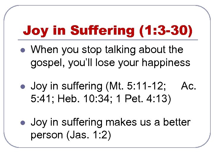 Joy in Suffering (1: 3 -30) l When you stop talking about the gospel,