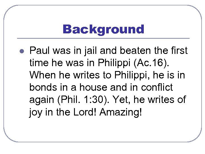 Background l Paul was in jail and beaten the first time he was in