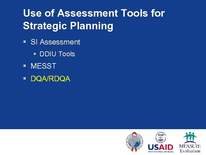 Use of Assessment Tools for Strategic Planning § SI Assessment § DDIU Tools §