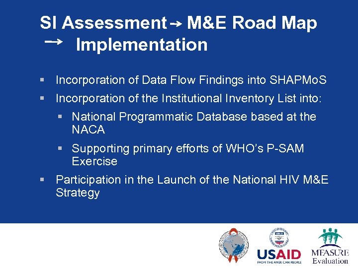 SI Assessment M&E Road Map Implementation § Incorporation of Data Flow Findings into SHAPMo.