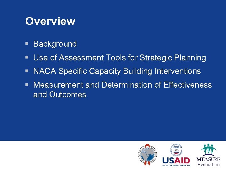 Overview § Background § Use of Assessment Tools for Strategic Planning § NACA Specific
