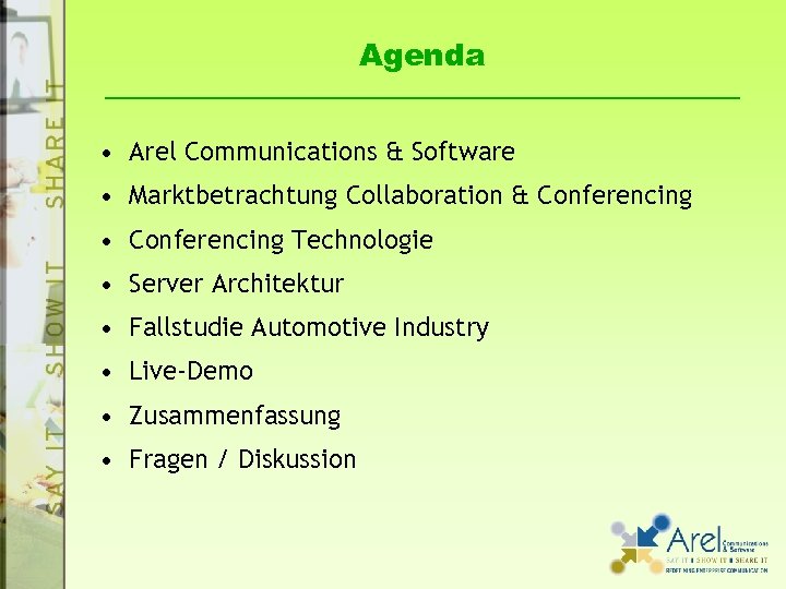 Agenda • Arel Communications & Software • Marktbetrachtung Collaboration & Conferencing • Conferencing Technologie