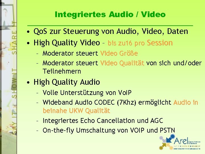 Integriertes Audio / Video • Qo. S zur Steuerung von Audio, Video, Daten •