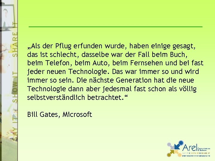 „Als der Pflug erfunden wurde, haben einige gesagt, das ist schlecht, dasselbe war der