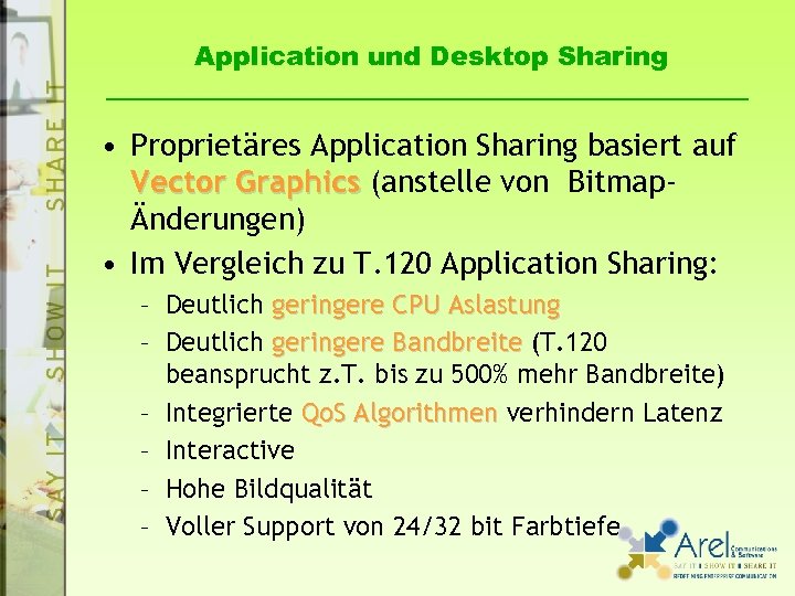 Application und Desktop Sharing • Proprietäres Application Sharing basiert auf Vector Graphics (anstelle von