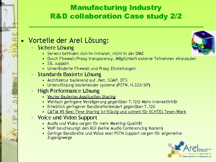 Manufacturing Industry R&D collaboration Case study 2/2 • Vorteile der Arel Lösung: – Sichere