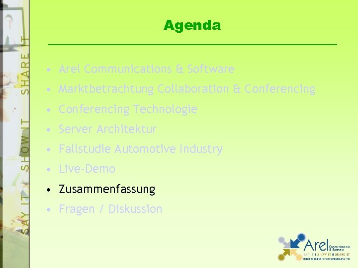 Agenda • Arel Communications & Software • Marktbetrachtung Collaboration & Conferencing • Conferencing Technologie