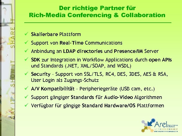 Der richtige Partner für Rich-Media Conferencing & Collaboration ü Skalierbare Plattform ü Support von