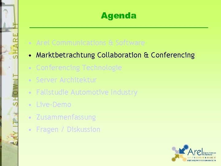 Agenda • Arel Communications & Software • Marktbetrachtung Collaboration & Conferencing • Conferencing Technologie