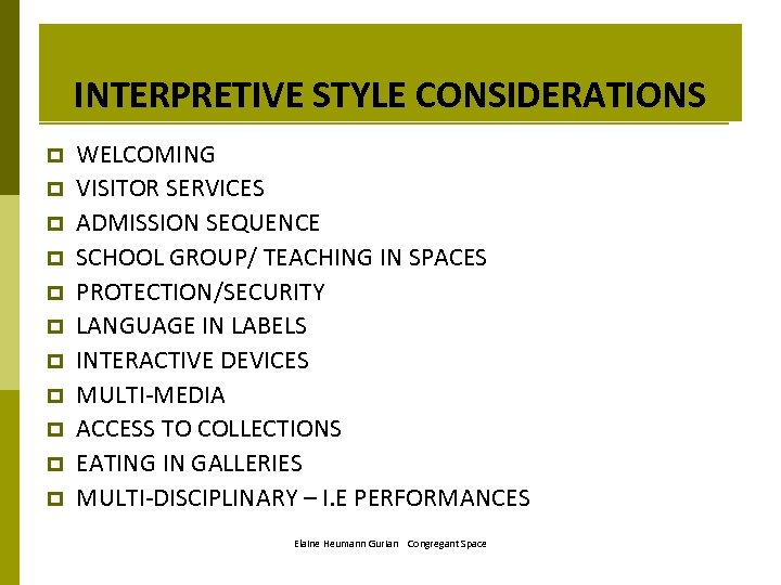 INTERPRETIVE STYLE CONSIDERATIONS p p p WELCOMING VISITOR SERVICES ADMISSION SEQUENCE SCHOOL GROUP/ TEACHING