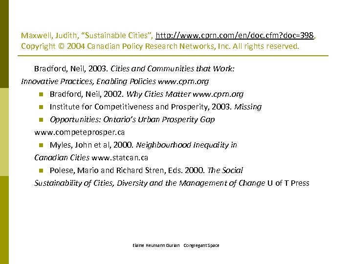 Maxwell, Judith, “Sustainable Cities”, http: //www. cprn. com/en/doc. cfm? doc=398, Copyright © 2004 Canadian