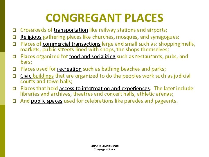 CONGREGANT PLACES p p p p Crossroads of transportation like railway stations and airports;