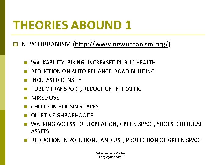 THEORIES ABOUND 1 p NEW URBANISM (http: //www. newurbanism. org/) n n n n