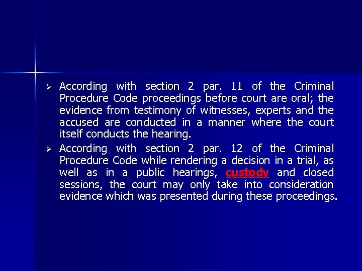 Ø Ø According with section 2 par. 11 of the Criminal Procedure Code proceedings
