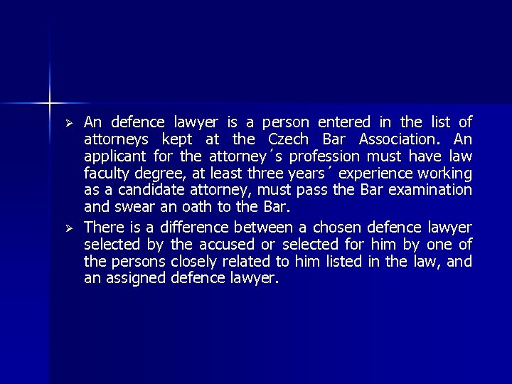 Ø Ø An defence lawyer is a person entered in the list of attorneys