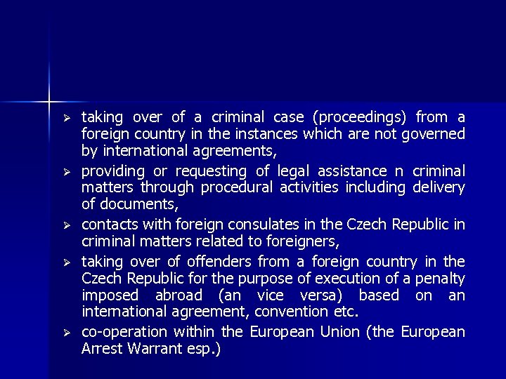 Ø Ø Ø taking over of a criminal case (proceedings) from a foreign country