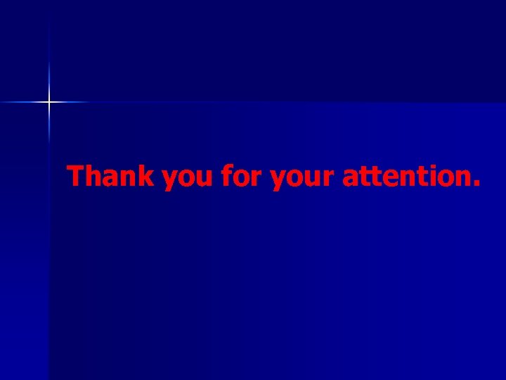 Thank you for your attention. 