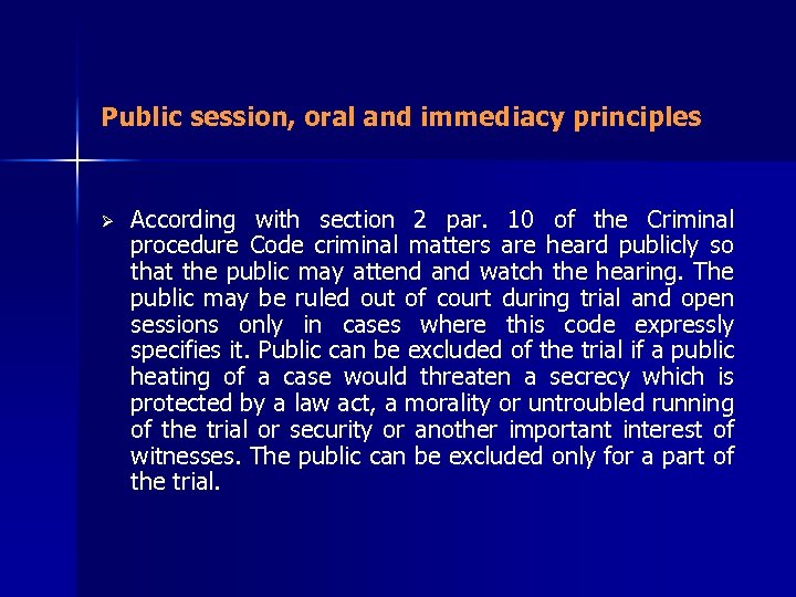 Public session, oral and immediacy principles Ø According with section 2 par. 10 of