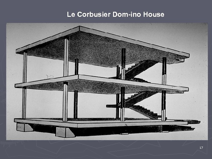 Le Corbusier Dom-ino House 17 