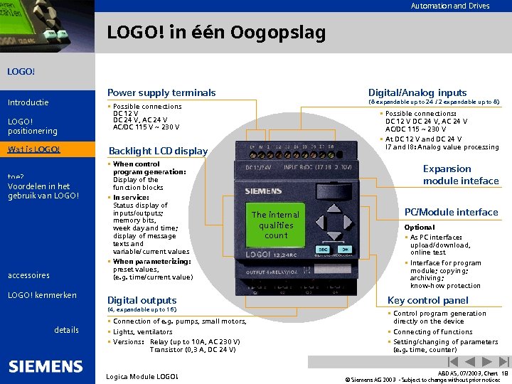 Automation and Drives LOGO! in één Oogopslag LOGO! Introductie LOGO! positionering Wat is LOGO!