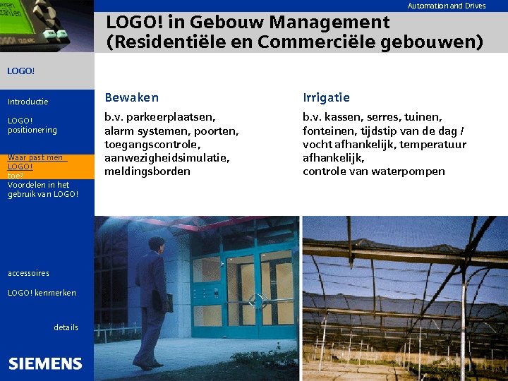 Automation and Drives LOGO! in Gebouw Management (Residentiële en Commerciële gebouwen) LOGO! Introductie LOGO!