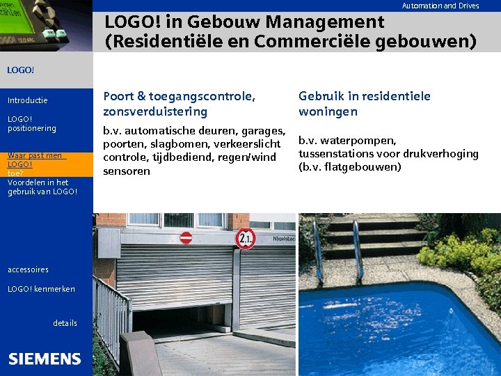 Automation and Drives LOGO! in Gebouw Management (Residentiële en Commerciële gebouwen) LOGO! Introductie LOGO!
