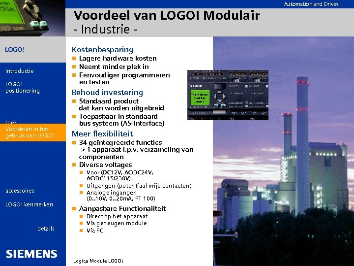 Automation and Drives Voordeel van LOGO! Modulair - Industrie LOGO! Introductie LOGO! positionering Wat
