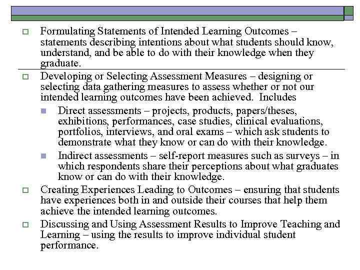 o o Formulating Statements of Intended Learning Outcomes – statements describing intentions about what