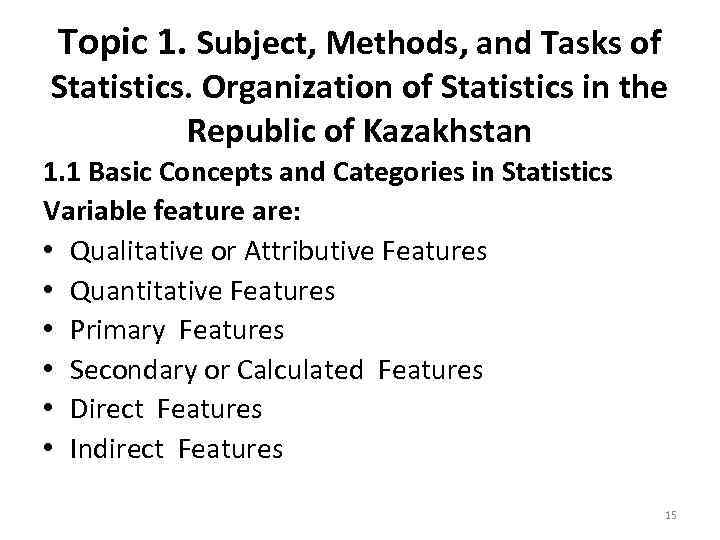 Topic 1. Subject, Methods, and Tasks of Statistics. Organization of Statistics in the Republic