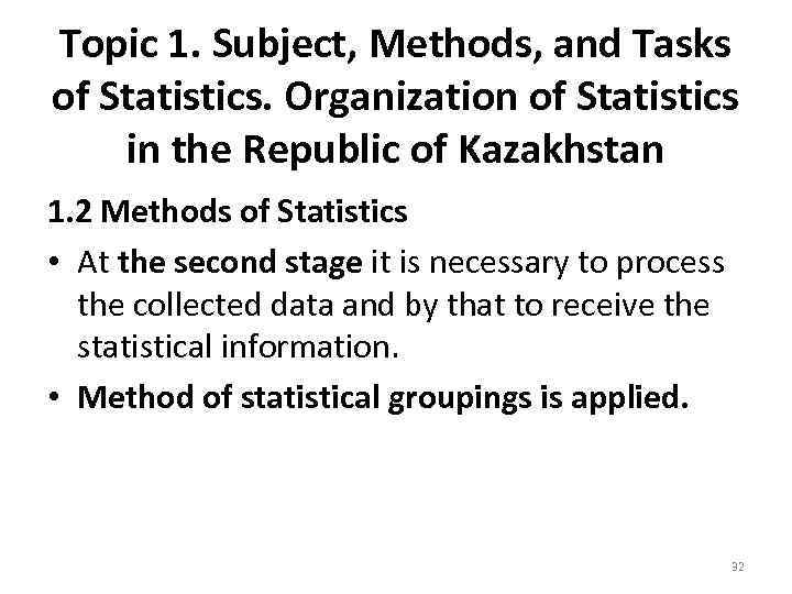 Topic 1. Subject, Methods, and Tasks of Statistics. Organization of Statistics in the Republic