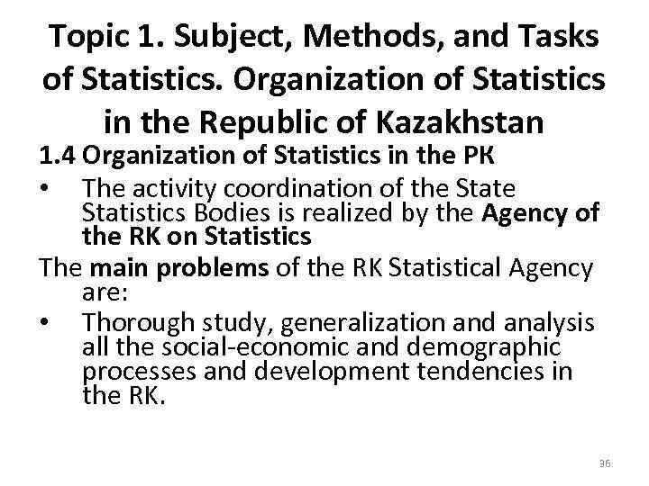 Topic 1. Subject, Methods, and Tasks of Statistics. Organization of Statistics in the Republic