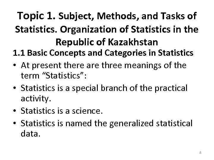 Topic 1. Subject, Methods, and Tasks of Statistics. Organization of Statistics in the Republic