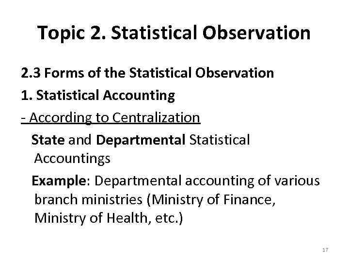 Topic 2. Statistical Observation 2. 3 Forms of the Statistical Observation 1. Statistical Accounting