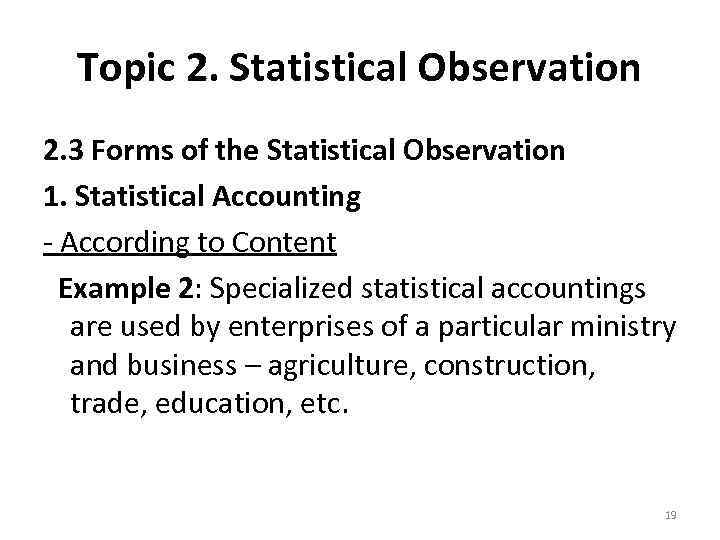 Topic 2. Statistical Observation 2. 3 Forms of the Statistical Observation 1. Statistical Accounting