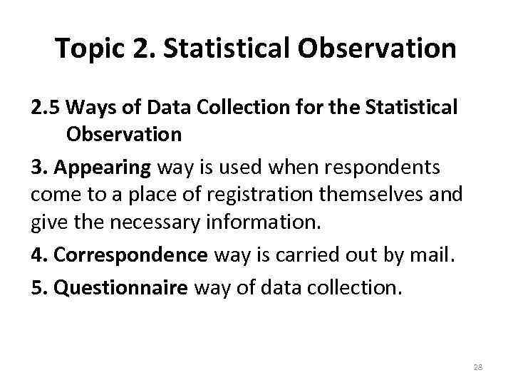 Topic 2. Statistical Observation 2. 5 Ways of Data Collection for the Statistical Observation