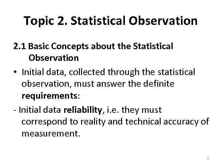 Topic 2. Statistical Observation 2. 1 Basic Concepts about the Statistical Observation • Initial