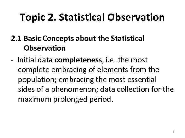 Topic 2. Statistical Observation 2. 1 Basic Concepts about the Statistical Observation - Initial