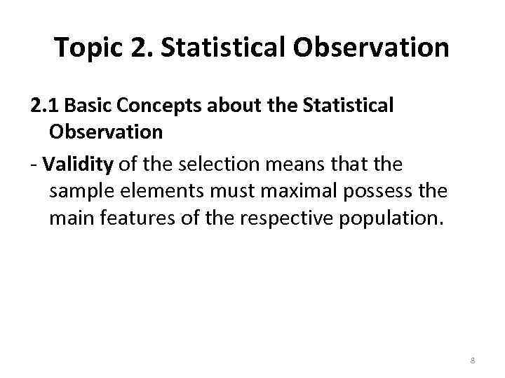 Topic 2. Statistical Observation 2. 1 Basic Concepts about the Statistical Observation - Validity