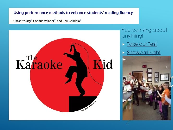 You can sing about anything! ROCK AND READ Take our Test Snowball Fight 