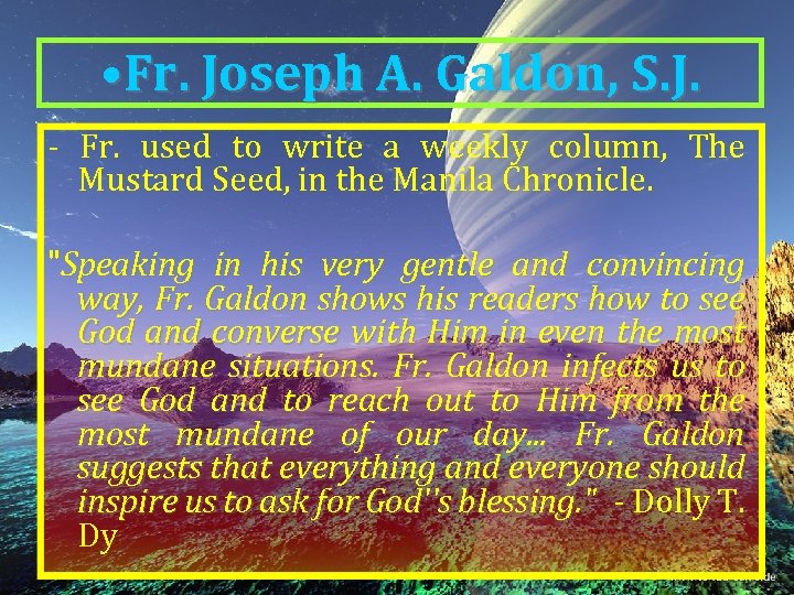  • Fr. Joseph A. Galdon, S. J. - Fr. used to write a