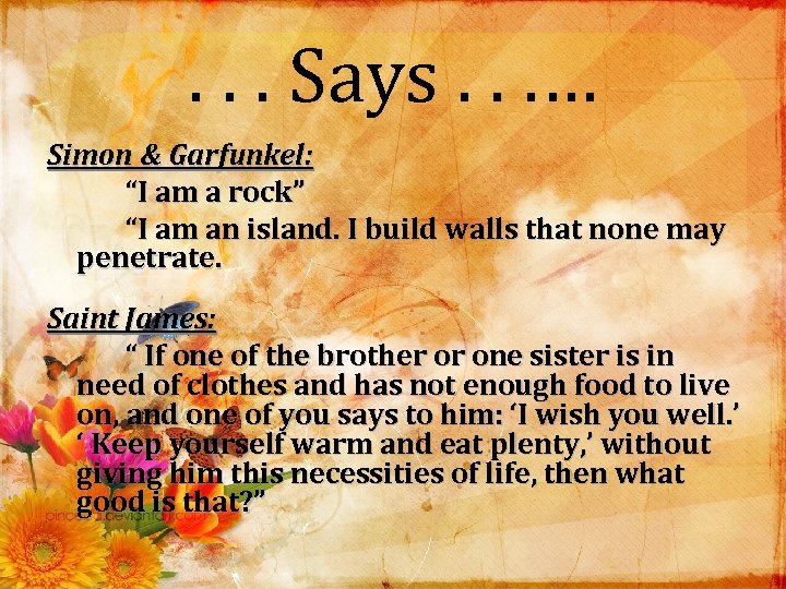 . . . Says. . . … Simon & Garfunkel: “I am a rock”