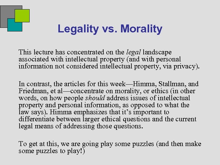 Legality vs. Morality This lecture has concentrated on the legal landscape associated with intellectual