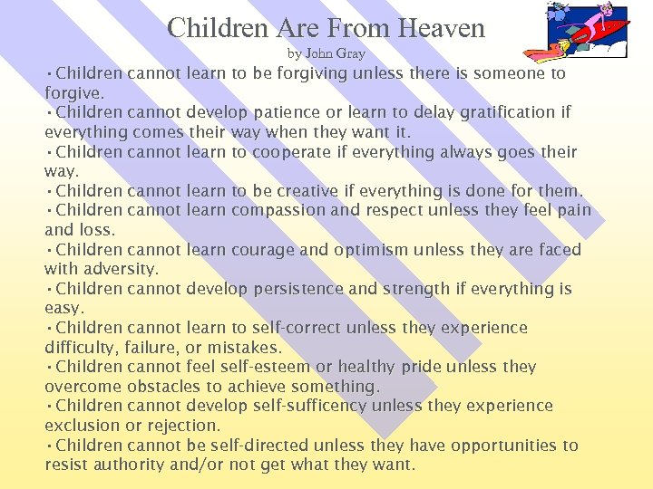 Children Are From Heaven by John Gray • Children cannot learn to be forgiving