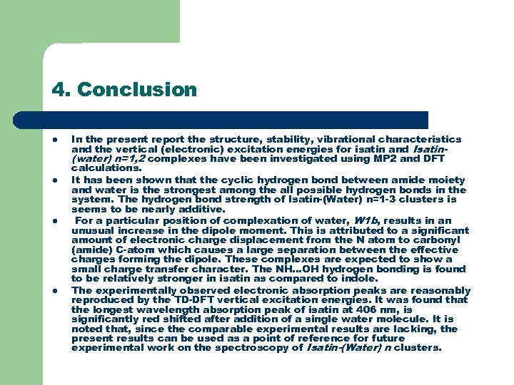 4. Conclusion l l In the present report the structure, stability, vibrational characteristics and
