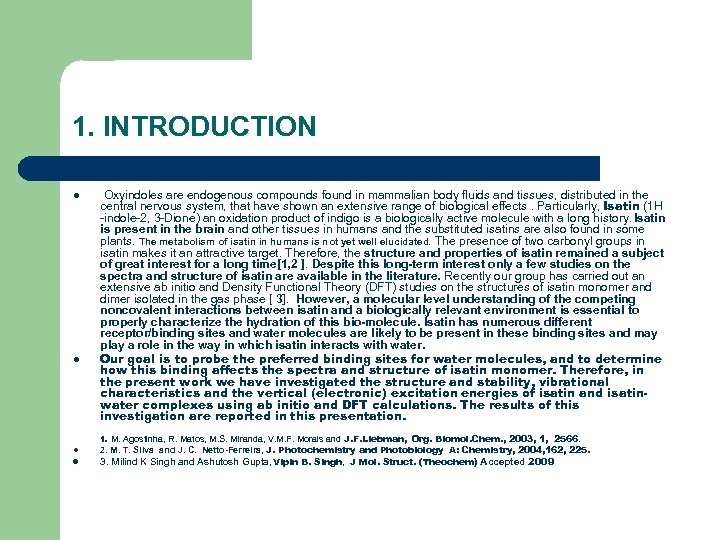 1. INTRODUCTION l l Oxyindoles are endogenous compounds found in mammalian body fluids and