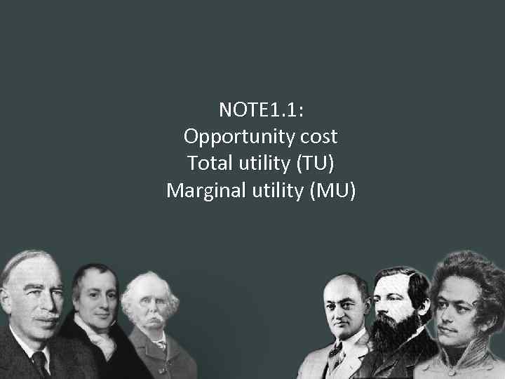 NOTE 1. 1: Opportunity cost Total utility (TU) Marginal utility (MU) Предмет и метод