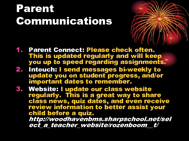 Parent Communications 1. Parent Connect: Please check often. This is updated regularly and will