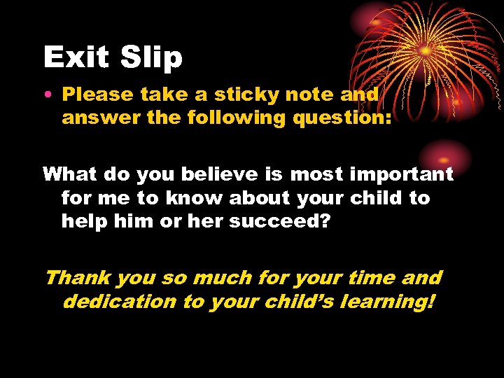 Exit Slip • Please take a sticky note and answer the following question: What